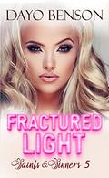 Fractured Light: A Contemporary Christian Romance (Saints and Sinners #5) by Dayo Benson