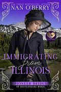 Immigrating from Illinois (The Pioneer Brides from Rattlesnake Ridge #9) by Nan O'Berry