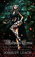 Medusas Curse (The Monsters of Gods #1) by Josslyn Leach