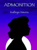 Admonition (Soothsayer's Path #2) by Kathryn Amurra