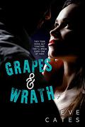 Grapes & Wrath: a forbidden romance  (Forbidden Fruit) by Eve Cates