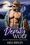 Her Deputy Wolf  (Shifter Nation: Wild Frontier Shifters) by Meg Ripley