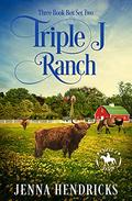 Triple J Ranch Boxed Set #1: Clean & Wholesome Cowboy Romance by Jenna Hendricks