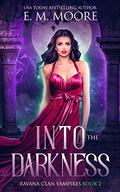 Into the Darkness by E.M. Moore