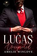 LUCAS Unexpected: A Stand-alone Alpha Billionaire Romance (Billionaire's Secret Club #1) by Amelie Winlove