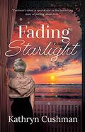 Fading Starlight  (Tomorrow's Promise Collection) by Kathryn Cushman