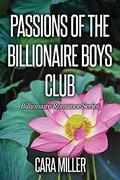 Passions of the Billionaire Boys Club by Cara Miller