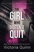 The Girl Who Doesn't Quit (Soulless #12) by Victoria Quinn