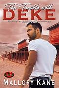 The Trouble with Deke (Black Hills Brotherhood) (Black Hills Brotherhood #2) by Mallory Kane