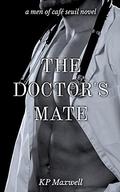 The Doctor's Mate (Men of Café Seuil #3) by K.P. Maxwell