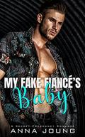 My Fake Fiancé's Baby: A Secret Pregnancy Romance by Anna Joung