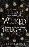These Wicked Delights by Jessi Elliott