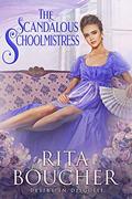The Scandalous Schoolmistress (Desire in Disguise #4) by Rita Boucher