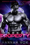 Marked Property: a Dark SciFi Romance (Marked Mates of the Kroll #5) by Hannah Vox