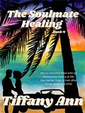 The Soulmate Healing (The Soulmate Call #4) by Meg Gremillion