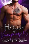 House Of Vampires 15 : Trouble, Blood And Magic  (The Sons Of Vlad Series) by Samantha Snow