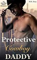 Protective Cowboy Daddy - An Age Play DDLG Romance (Protective Daddies #2) by M.R. Zoey