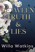 Between Truth & Lies (Rosavale #2) by Willa Watkins