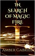 In Search of Magic Fire: The Edge of the Sword Series (The Edge of the Sword #2) by Amber Gabriel