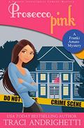 Prosecco Pink (Franki Amato Mysteries #2) by Traci Andrighetti
