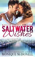 Saltwater Wishes: Marlin Shores Book 3 - a small town second chance romance by Monique McDonell