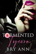 Tormented Tycoon by Bry Ann