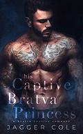 His Captive Bratva Princess by Jagger Cole