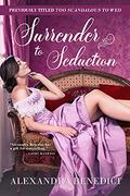Surrender to Seduction by Alexandra Benedict
