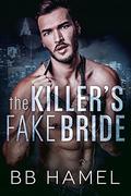 The Killer's Fake Bride: A Possessive Dark Mafia Romance by B. B. Hamel