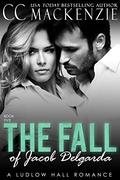 The Fall Of Jacob Del Garda (Ludlow Hall #5) by C.C. MacKenzie