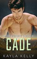 Cade (The Pursuit #2) by Kayla Kelly