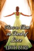 How to Close the Deal of Love: A Clean & Sweet Regency Historical Romance Novel by Starfall Publications