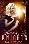 Queen of Knights (The Westlake Academy #3) by Tami Payton