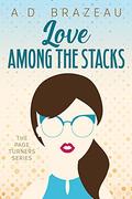 Love Among the Stacks by A.D. Brazeau