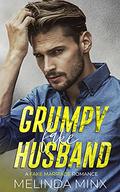 Grumpy Fake Husband: A Fake Marriage Romance by Melinda Minx
