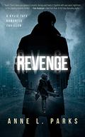 Revenge: A Romantic Thriller (A Kylie Tate Romantic Thriller #2) by Anne L. Parks