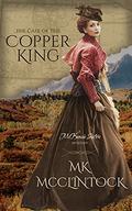 The Case of the Copper King by M.K. McClintock