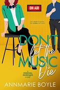 Don't Let the Music Die (The Storyhill Musicians #2) by Annmarie Boyle