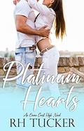 Platinum Hearts (Ocean Crest High #1) by R.H. Tucker
