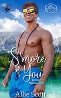 S'More of You: Summer Shenanigans (King's Landing #1) by Allie Scott