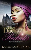 The Duchess of Rochester by Karyn Langhorne