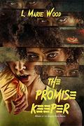 The Promise Keeper by L. Marie Wood
