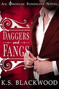 Daggers and Fangs: A Vampire Paranormal Romance (Obsidian Syndicate #3) by K.S. Blackwood