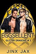 Eggsellent (Glitter Dragons #2) by Jinx Jax
