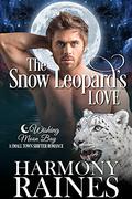 The Snow Leopard's Love: A Wishing Moon Bay Shifter Romance by Harmony Raines