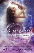 Ascension: Part One (Mystic #9) by B.C. Burgess