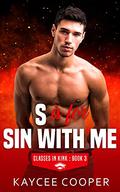 S is for Sin With Me (Classes in Kink #3) by Kaycee Cooper