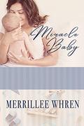 Miracle Baby by Merrillee Whren