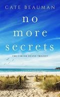 No More Secrets (The Carter Island Trilogy #3) by Cate Beauman