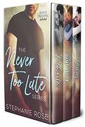 The Never Too Late Series Box Set: Rewrite, Simmer, and Pining by Stephanie Rose